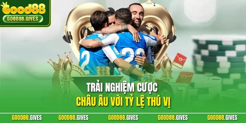 Trải nghiệm cược châu Âu với tỷ lệ thú vị